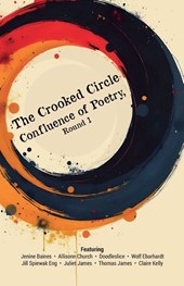 The Crooked Circle Confluence of Poetry, Round 1
