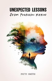 UNEXPECTED LESSONS From Professor Higgins