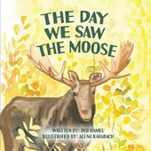 The Day We Saw The Moose