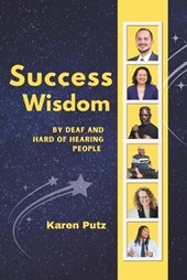 Success Wisdom: By Deaf and Hard of Hearing People