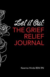 Let It Out: The Grief Relief Journal