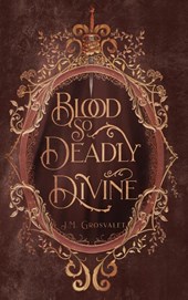 Blood So Deadly Divine