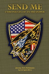 Send Me: Chronicles of an FBI Sniper
