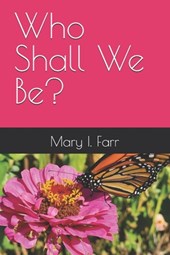 Who Shall We Be?