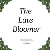 The Late Bloomer