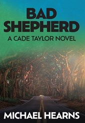 Bad Shepherd: A Cade Taylor Novel
