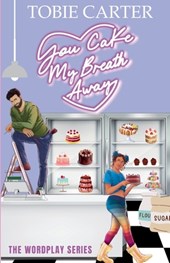 You Cake My Breath Away