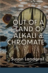 Out of a Land of Alkali & Chromate