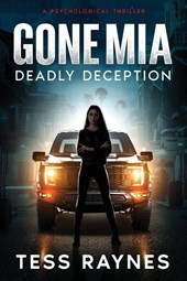 Gone Mia Deadly Deception A Psychological Thriller