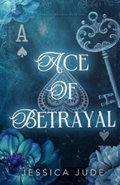 Ace of Betrayal: An Angsty Second Chance Millionaire Romance
