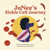Stoner-Harris, T: JuNee's Sickle Cell Journey