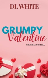 Grumpy Valentine- A Holiday Novella
