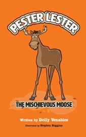 Pester Lester The Mischievous Moose