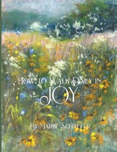 How to walk daily in joy