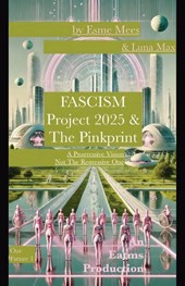 Fascism, Project 2025 & The Pinkprint