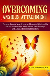 Overcoming Anxious Attachment