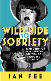 Wild Ride To Sobriety