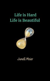 Life is Hard Life is Beautiful