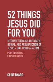 Byars, C: 52 Things Jesus Did For You