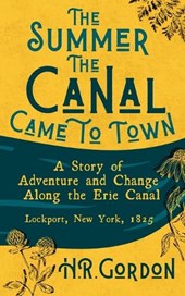 The Summer the Canal Came to Town