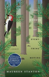 Murmur of Everything Moving: A Memoir