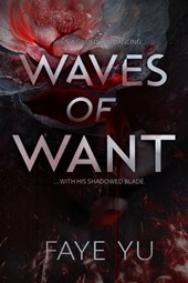 Waves of Want: A Dark Asian Mafia Romance