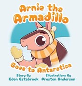 Estabrook, E: Arnie the Armadillo Goes to Antarctica