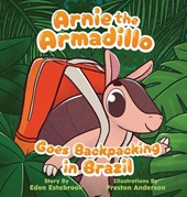 Estabrook, E: Arnie the Armadillo Goes Backpacking in Brazil