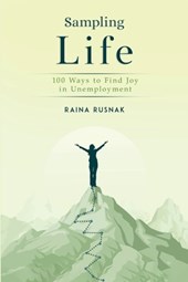 Sampling Life: 100 Ways to Find Joy in Unemployment
