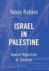 Israel In Palestine: Jewish Rejection of Zionism