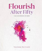 Flourish After Fifty: A Self-Love Workbook for Women