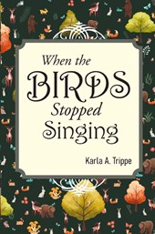 When the Birds Stopped Singing