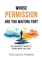 Whose Permission Are You Waiting For?