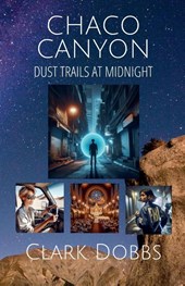 Chaco Canyon, Dust Trails at Midnight