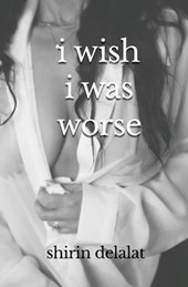 i wish i was worse