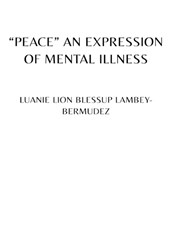 "PEACE" AN EXPRESSION OF MENTAL ILLNESS