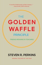 The Golden Waffle Principle: Finding Meaning in Teaching
