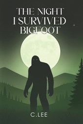 The Night I Survived Bigfoot