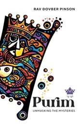 Purim: Unmasking the Mysteries