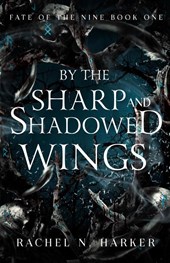 By the Sharp and Shadowed Wings