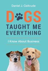 Dogs Taught Me Everything I Know About Business