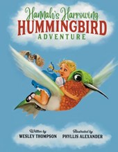 Hannah's Harrowing Hummingbird Adventure
