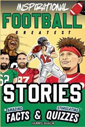 Inspirational Football GOATS Stories, Amazing Facts, and Trivia Games