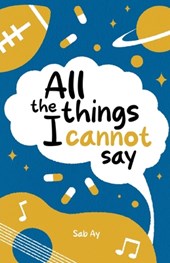All the Things I Cannot Say