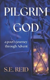 Pilgrim God: A Poet's Journey Through Advent