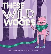 These Wild Woods: Affirmations for Navigating Life's Challenges