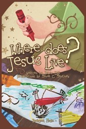 Where Does Jesus Live?