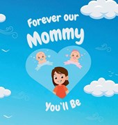 Forever our Mommy You'll Be