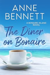 The Diner on Bonaire: A Bonaire Island Novel