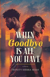 When Goodbye Is All You Have